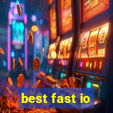 best fast io